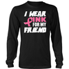 I Wear Pink for my Friend