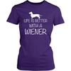 Life is Better With A Wiener