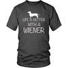 Life is Better With A Wiener