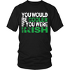 You Would Be Cooloer Is You Were Irish