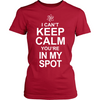 I Can't Keep Calm You're In My Spot