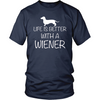 Life is Better With A Wiener