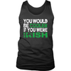 You Would Be Cooloer Is You Were Irish