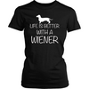 Life is Better With A Wiener