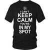 I Can't Keep Calm You're In My Spot