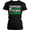 You Would Be Cooloer Is You Were Irish