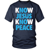 Know Jesus Know Peace; No Jesus No Peace