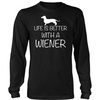 Life is Better With A Wiener